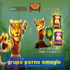 grupo porno omegle